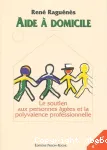 Aide  domicile : le soutien aux personnes ges et la polyvalence professionnelle