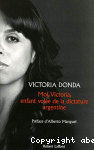 Moi, Victoria, enfant vole de la dictature argentine