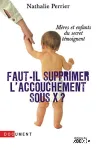 Faut-il supprimer l'accouchement sous X ?