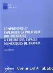 Comprendre et expliquer la politique documentaire  l'heure des Espaces numriques de travail (ENT)