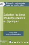 Scolariser les lves handicaps mentaux ou psychiques