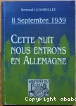 8 septembre 1939 : cette nuit nous entrons en Allemagne