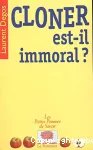 Cloner est-il immoral ?