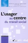 L'usager au centre du travail social