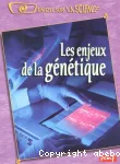 Les Enjeux de la gntique