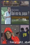 Qui es-tu, papa ?