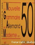 La nouvelle grammaire de l'allemand moderne en 50 tableaux