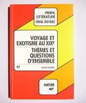 Voyage et exotisme au XIX ; Thmes et questions d'ensemble