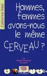 Hommes, femmes, avons-nous le mme cerveau ?