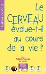 Le cerveau volue-t-il au cours de la vie ?