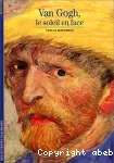 VAN GOGH , le soleil en face