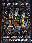 Eleven great cantatas , in full vocal and instrumental score