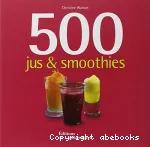 500 jus et smoothies