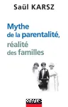 Mythe de la parentalit, ralit des familles