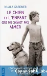 Le chien et l'enfant qui ne savait pas aimer