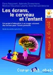 Les ecrans, le cerveau et l'enfant