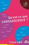 Qu'est-ce que l'adolescence ?