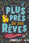 Plus prs de nos rves