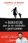 Un bonheur que je ne souhaite  personne