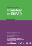 Je prends mon poste d'animateur en EHPAD