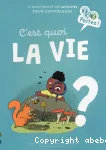 C'est quoi la vie ?