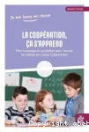 La coopration, a s'apprend / mon compagnon quotidien pour former les lves en classe cooprative