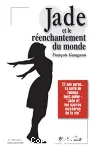 Jade et le renchantement du monde.