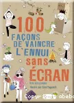 100 faons de vraincre l'ennui sans crans