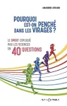 Pourquoi est-on pench dans les virages ?