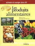 Les Produits alimentaires. Acheter et manger plus sr