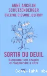 Sortir du deuil, surmonter son chagrin et rapprendre  vivre