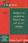 Religion et socit en France au XIX et XX sicles
