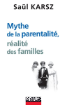 Mythe de la parentalit, ralit des familles