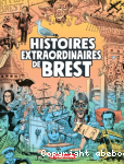 Histoires extraordinaires de Brest